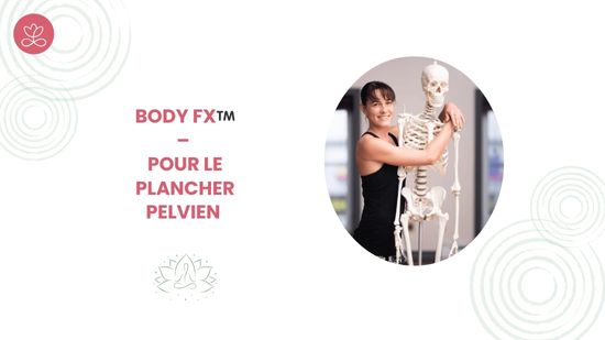 26. Body Fx™️ – Pour le plancher pelvien avec Mireille Martel